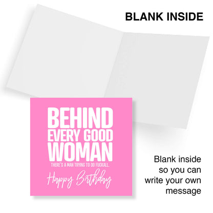 Behind Every Good Woman Theres a man trying to do fuckall Happy Birthday