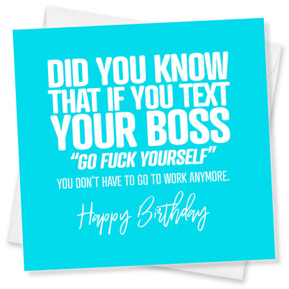 Did you know that if you text you boss go fuck yourself