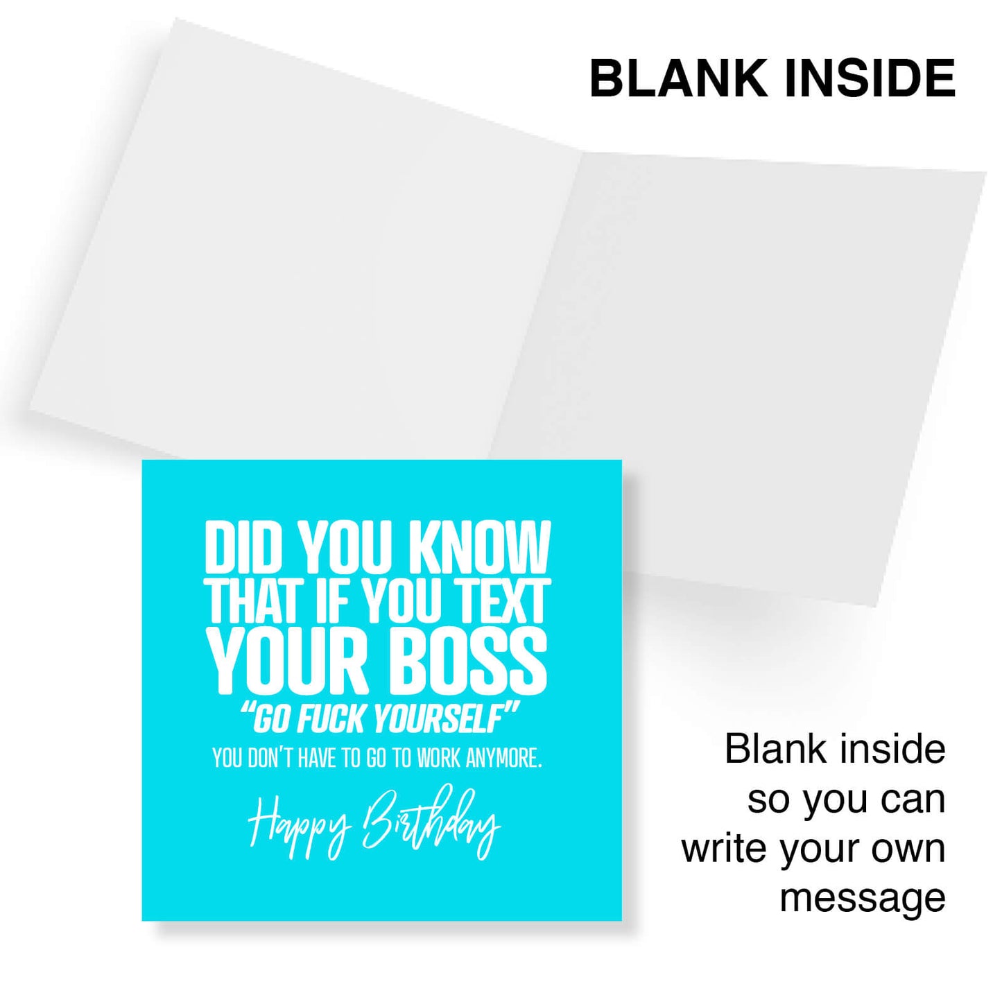 Did you know that if you text you boss go fuck yourself