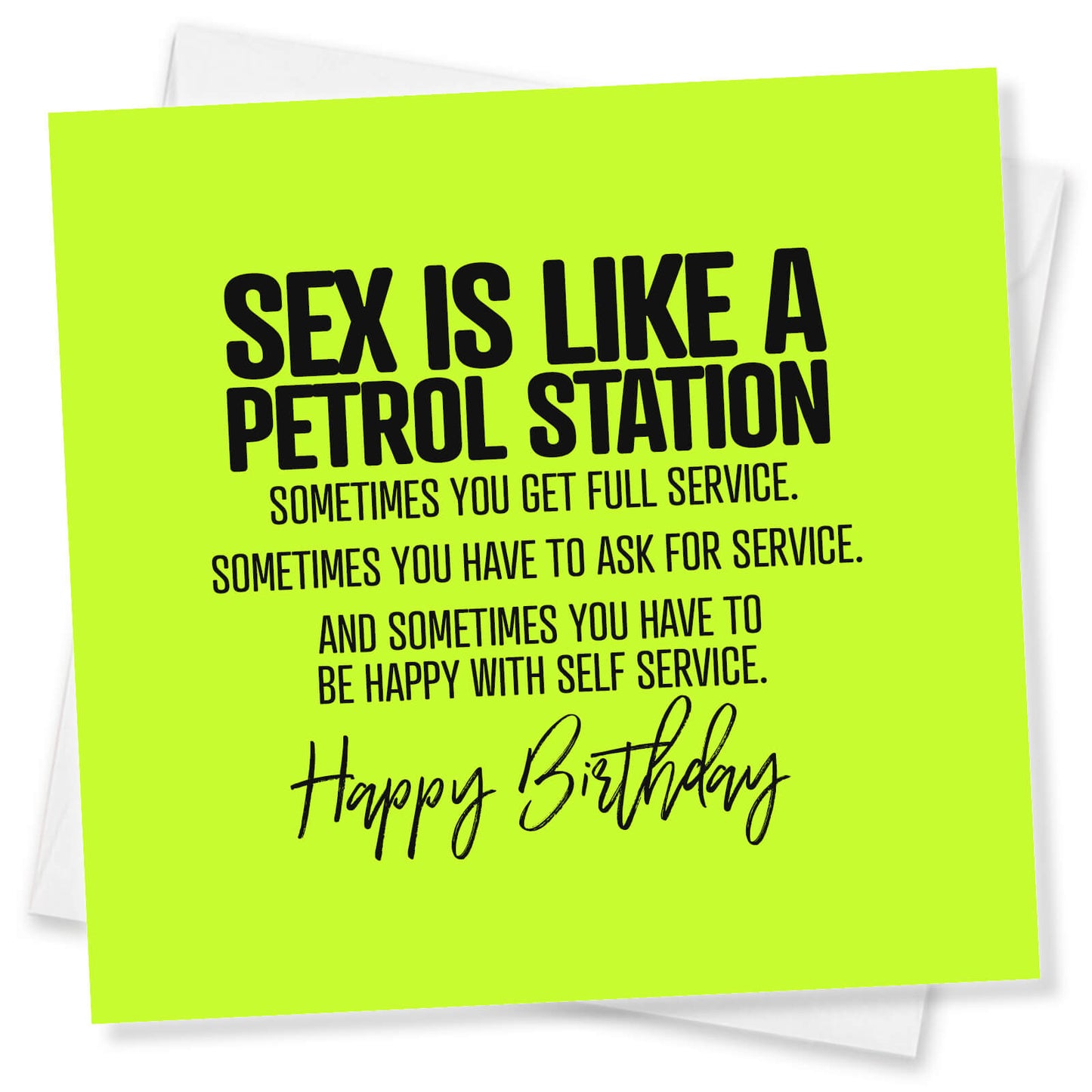 Sex is like a petrol station, sometimes you get full service