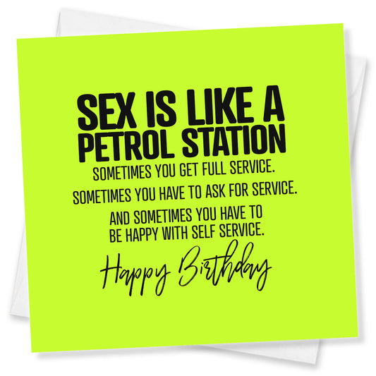 Sex is like a petrol station, sometimes you get full service