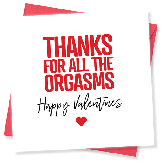 "Thanks For All The Orgasms" Valentine's Day Card