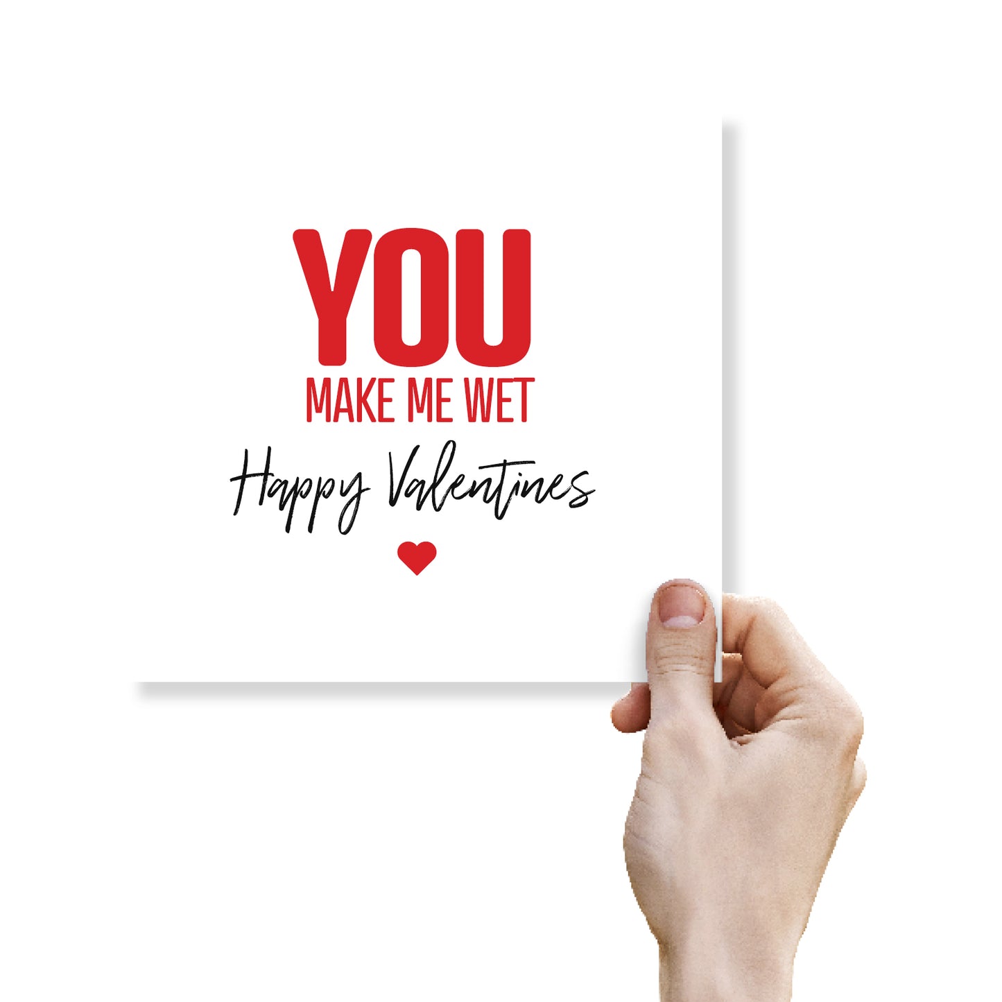 "You Make Me Wet" Valentine's Day Card