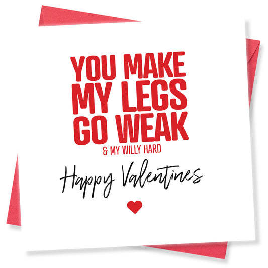"You Make My Legs Go Weak & My Willy Hard" Valentine's Day Card