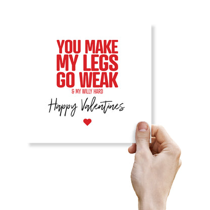 "You Make My Legs Go Weak & My Willy Hard" Valentine's Day Card