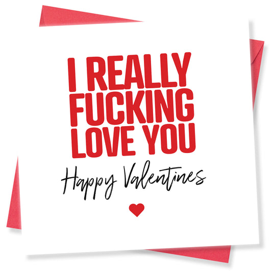 "I Really Fucking Love You" Valentine's Day Card