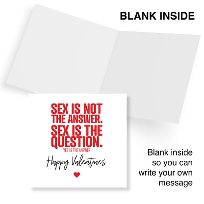 Sex Is Not The Answer. Sex Is The Question. Yes Is The Answer.