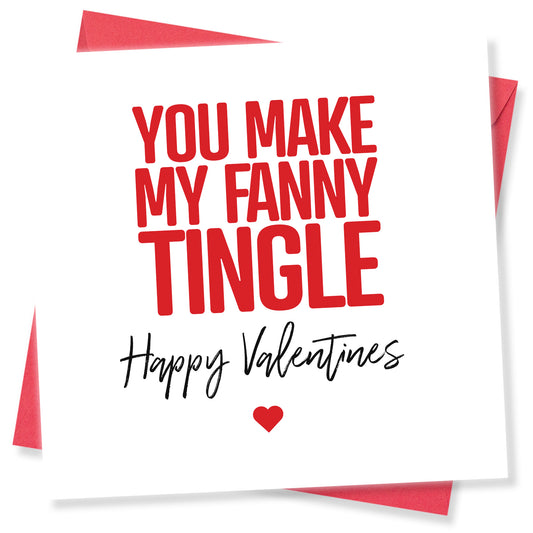 You Make My Fanny Tingle Card