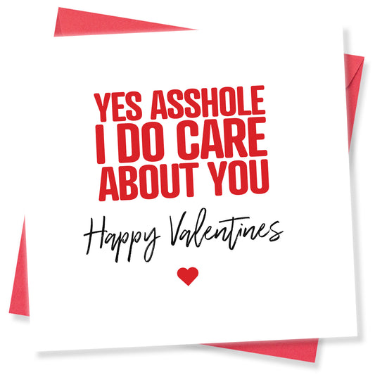 Yes Asshole I Do Care About You