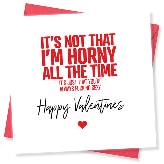 It’s Not That I’m Horny All The Time