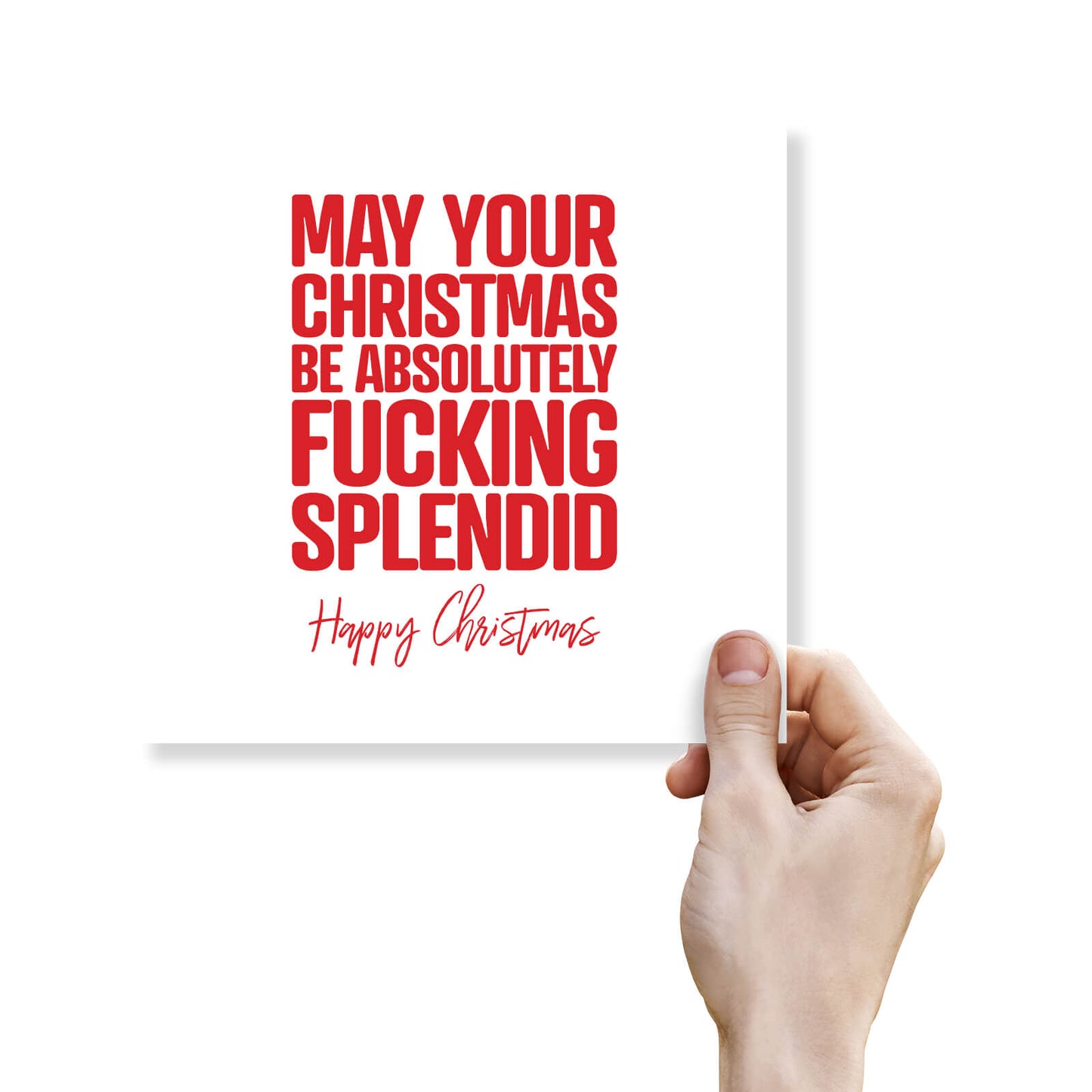 May Your Christmas Be Absolutely Fking Splendid