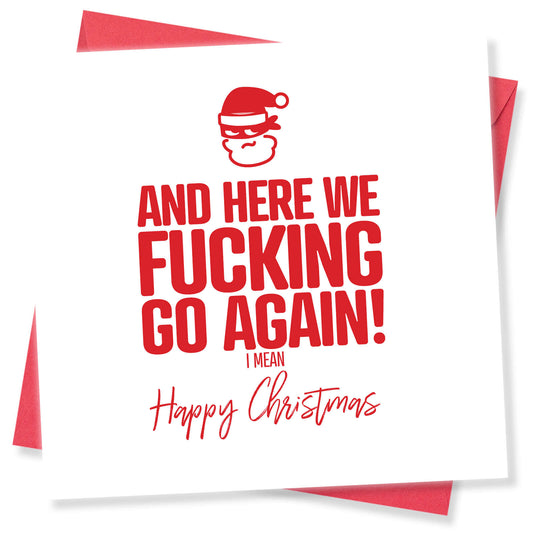 And Here We F*ing Go Again Christmas Card