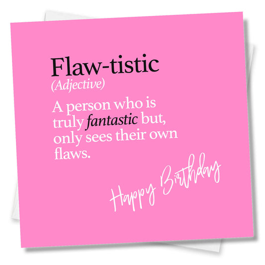 Flaw-tistic (Adjective) A person who is truly fantastic but, only sees their own flaws.