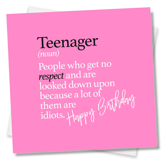 Teenager (noun) People who get no respect and are looked down upon because a lot of them are idiots.