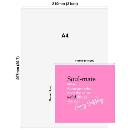 Soul-mate (noun) Someone who does the same weird things you do.