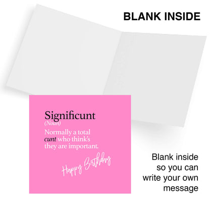Significunt (Noun) Normally a total cunt who think’s they are important.