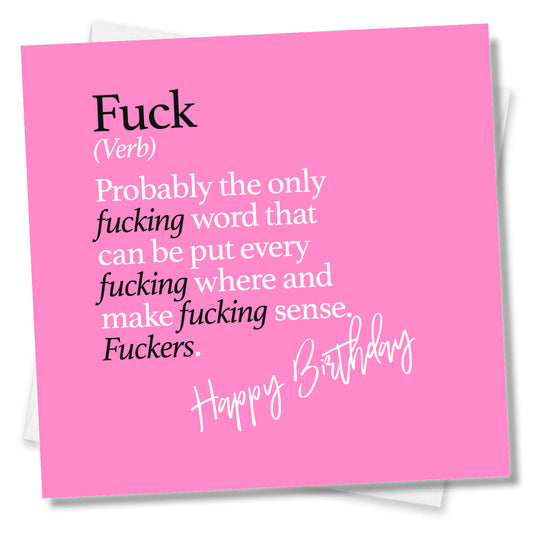 Fuck (Verb) Probably the only fucking word that can be put every fucking where and make fucking sense. Fuckers.