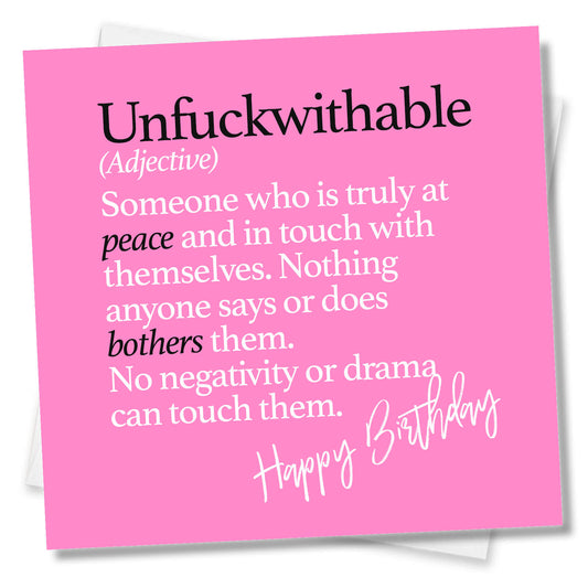 Unfuckwithable (Adjective) Someone who is truly at peace and in touch with themselves. Nothing anyone says or does bothers them.  No negativity or drama can touch them.
