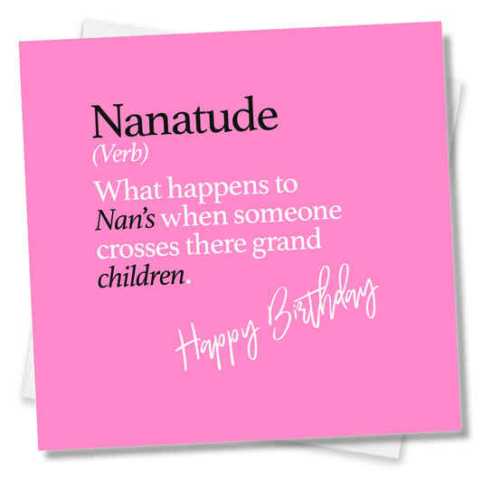 Nanatude (Verb) What happens to  Nan’s when someone crosses there grand children.