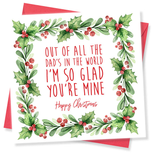 Out of All the Dads in the World, I'm So Glad You're Mine" Christmas Card