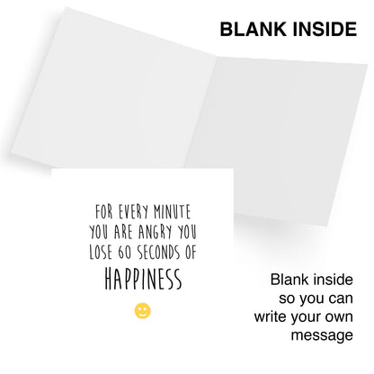For Every Minute You Are Angry You Lose 60 Seconds Of Happiness