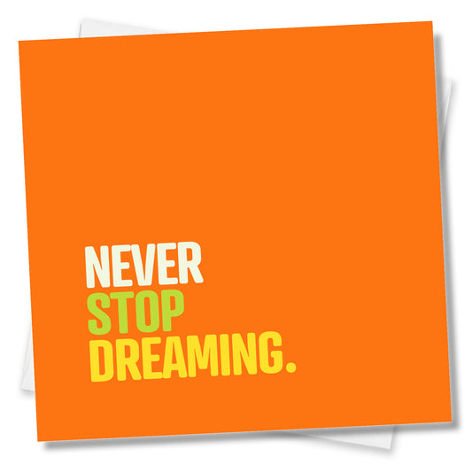Never Stop Dreaming