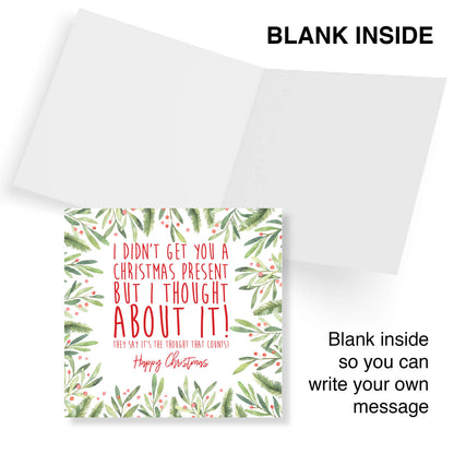 I Didn’t Get You a Present (But I Thought About It) – Christmas Card