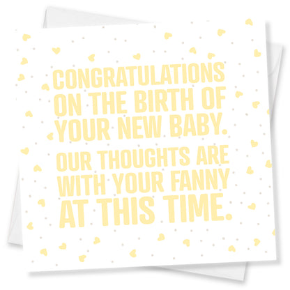 Congratulations on the birth of your new baby. Our thoughts are with your fanny at this time.
