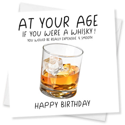 "At Your Age, If You Were Whisky…" Card
