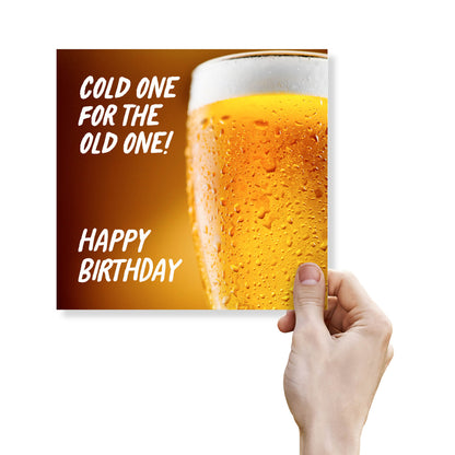 Cold One For The Old One (Beer Glass Side View)