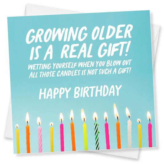 Growing Older Is A Real Gift (Candle Pee Joke)