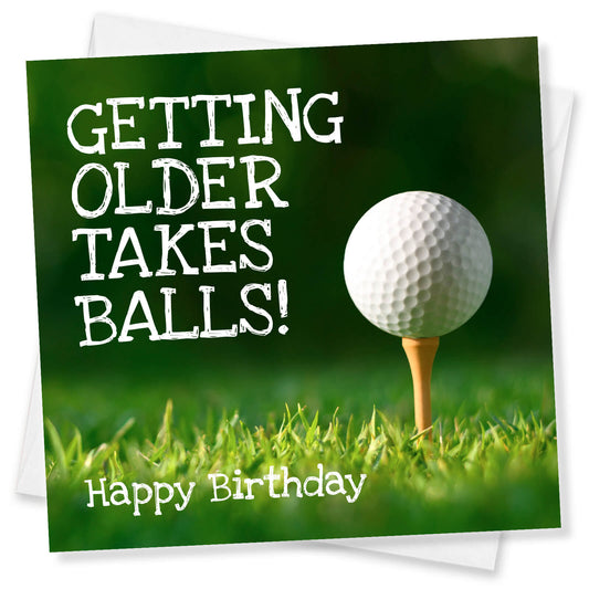 Getting Older Takes Balls! – Golf Tee Birthday Card