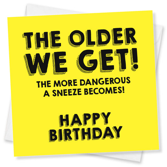 The Older We Get… The More Dangerous a Sneeze Becomes