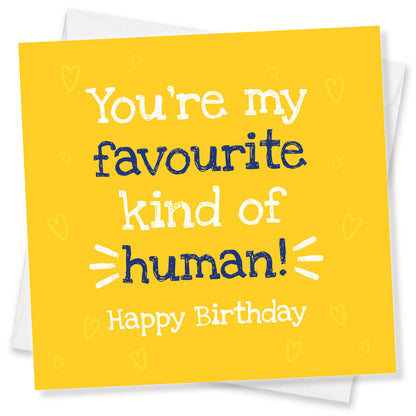 You’re My Favourite Kind of Human (Yellow with Navy Font)
