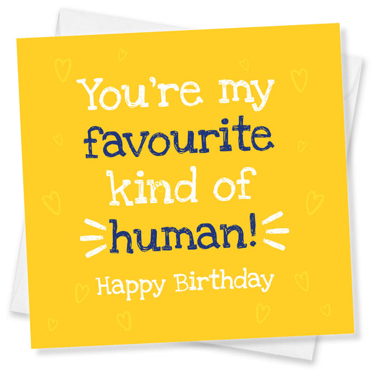 You’re My Favourite Kind of Human (Yellow with Navy Font)