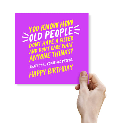 You Know How Old People… – Funny Birthday Card
