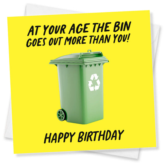 The Bin Goes Out More Than You – Lazy Legend Birthday Card