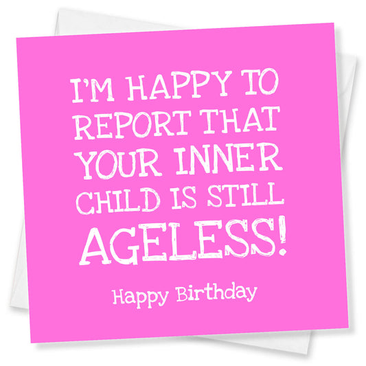 Your Inner Child Is Still Ageless – Sweet & Funny Birthday Card