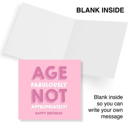 Age Fabulously Not Appropriately Birthday Card