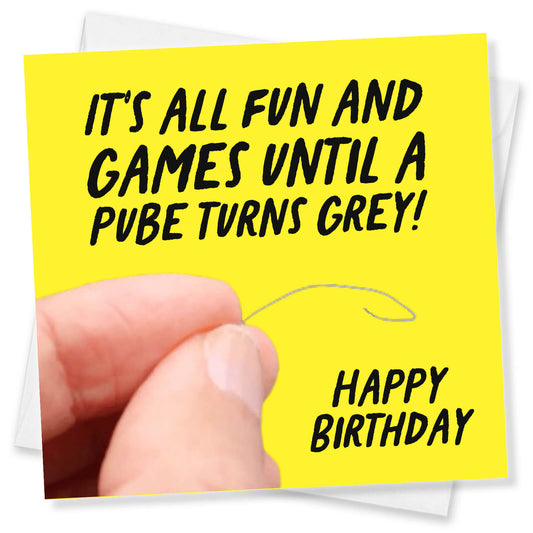 It’s All Fun Until a Pube Turns Grey Card