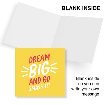 Dream Big and Go Smash it!
