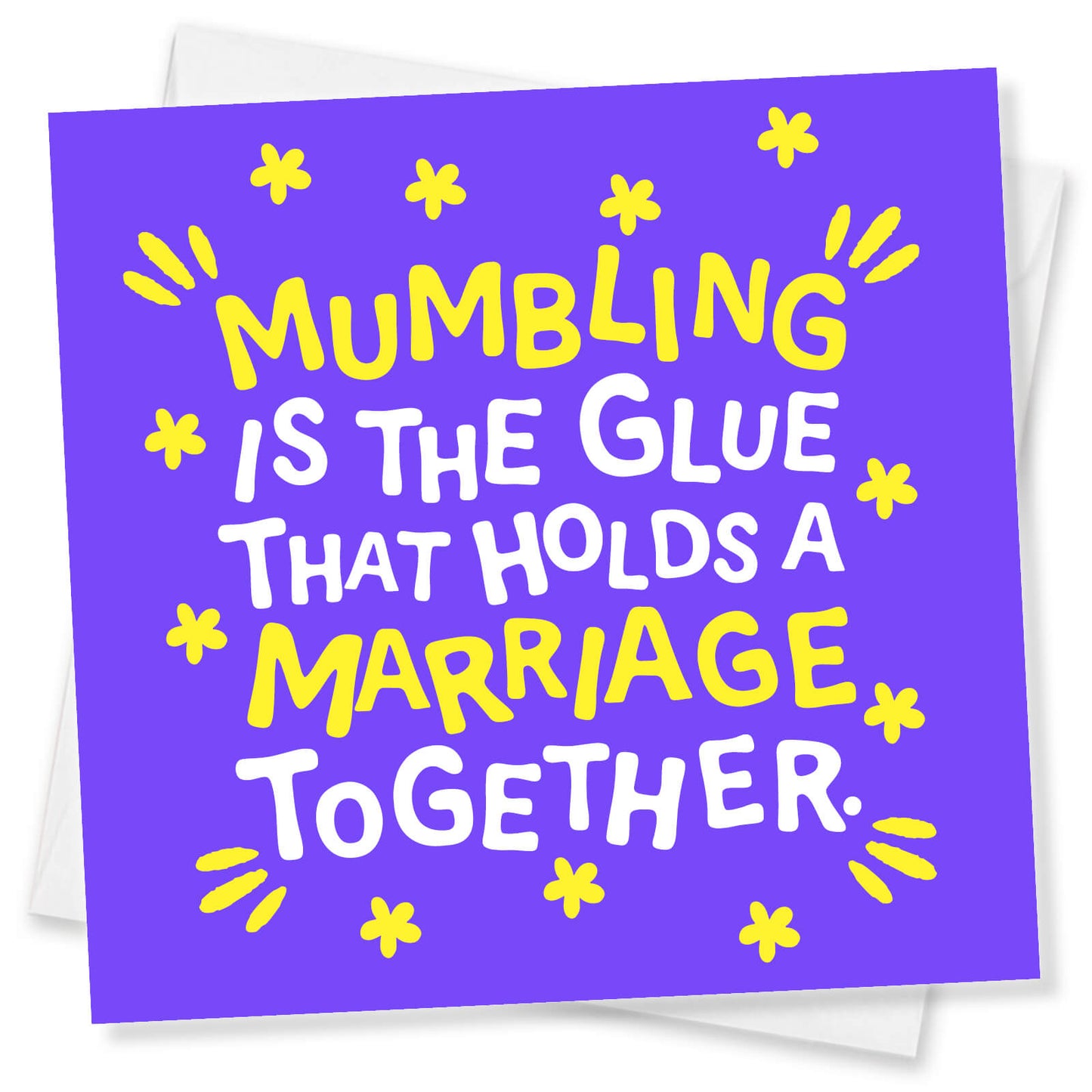 Mumbling Is The Glue That Holds A Marriage Together.