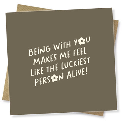 Being With You Makes Me Feel...