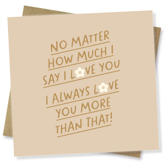 No Matter How Much I Say I Love You...