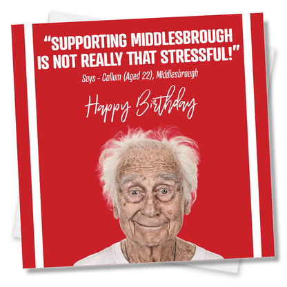 Supporting Middlesbrough Is Not Really That Stressful!