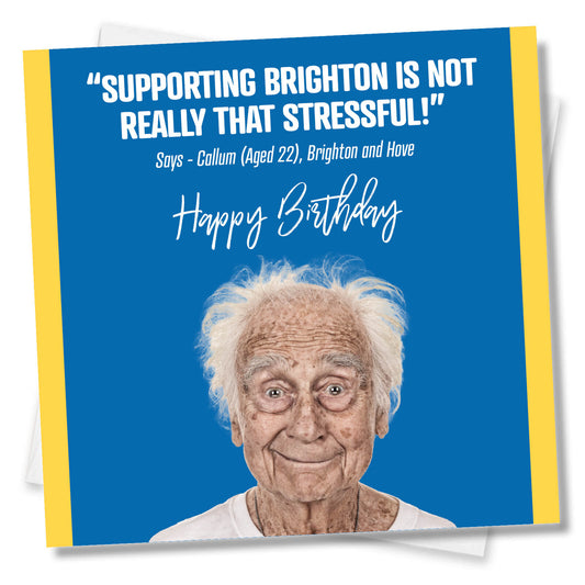 Supporting Brighton Is Not Really That Stressful!