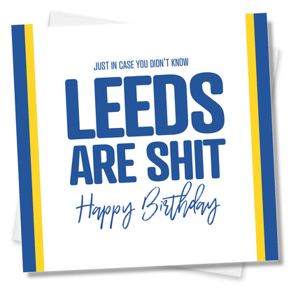 Just in case you didn't know Leeds are shit!