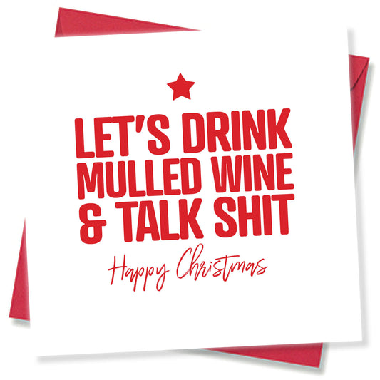 Let’s Drink Mulled Wine & Talk Shit