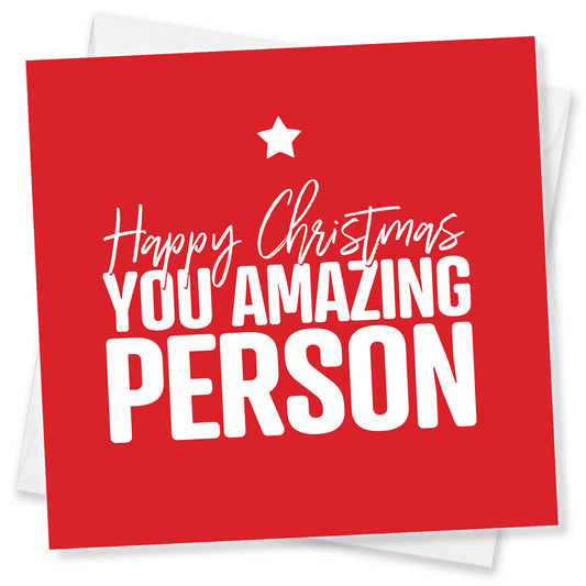 Happy Christmas You Amazing Person