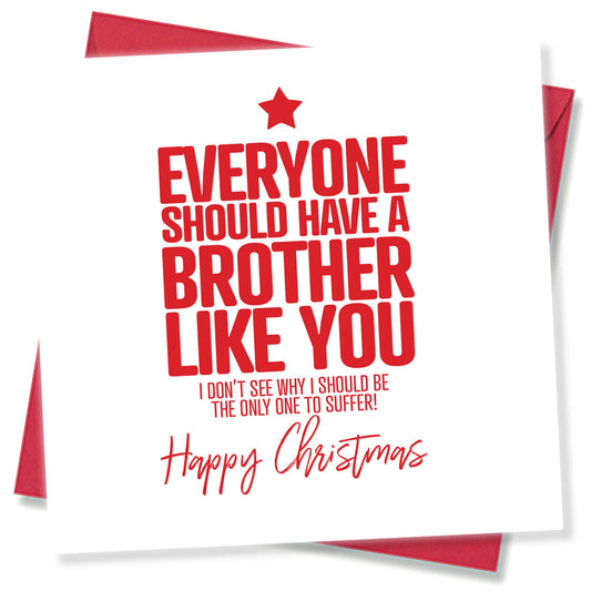 "Everyone Should Have a Brother Like You..." Christmas Card